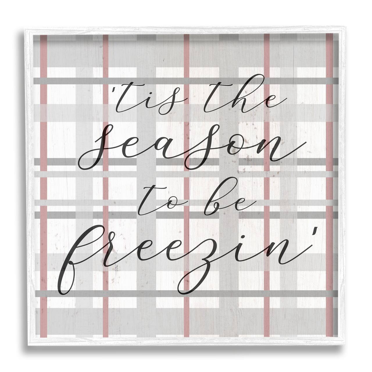 Stupell Industries 'Tis The Season To Be Freezin' Winter Plaid Framed Giclee Art
